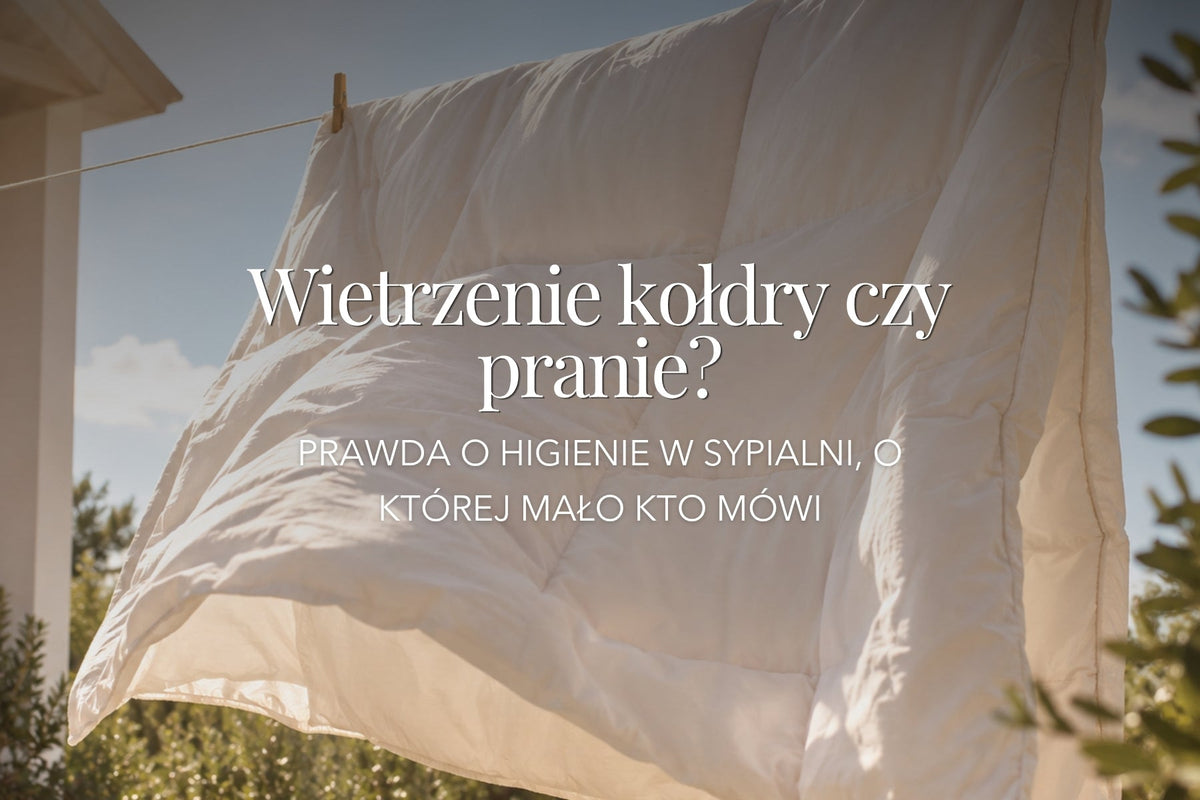 Wietrzenie kołdry czy pranie? Prawda o higienie w sypialni, o której mało kto mówi