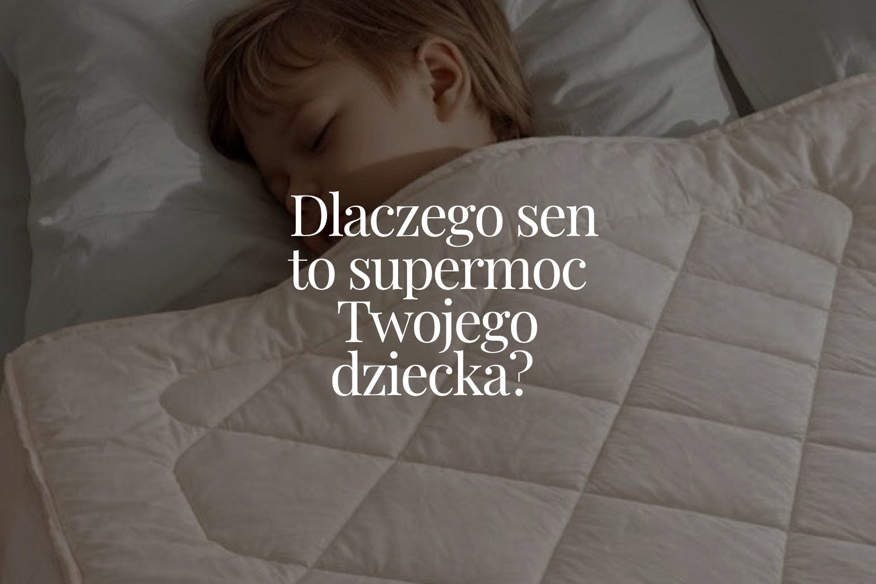Tajemnica dobrego startu: Dlaczego sen to supermoc Twojego dziecka? 😴✨