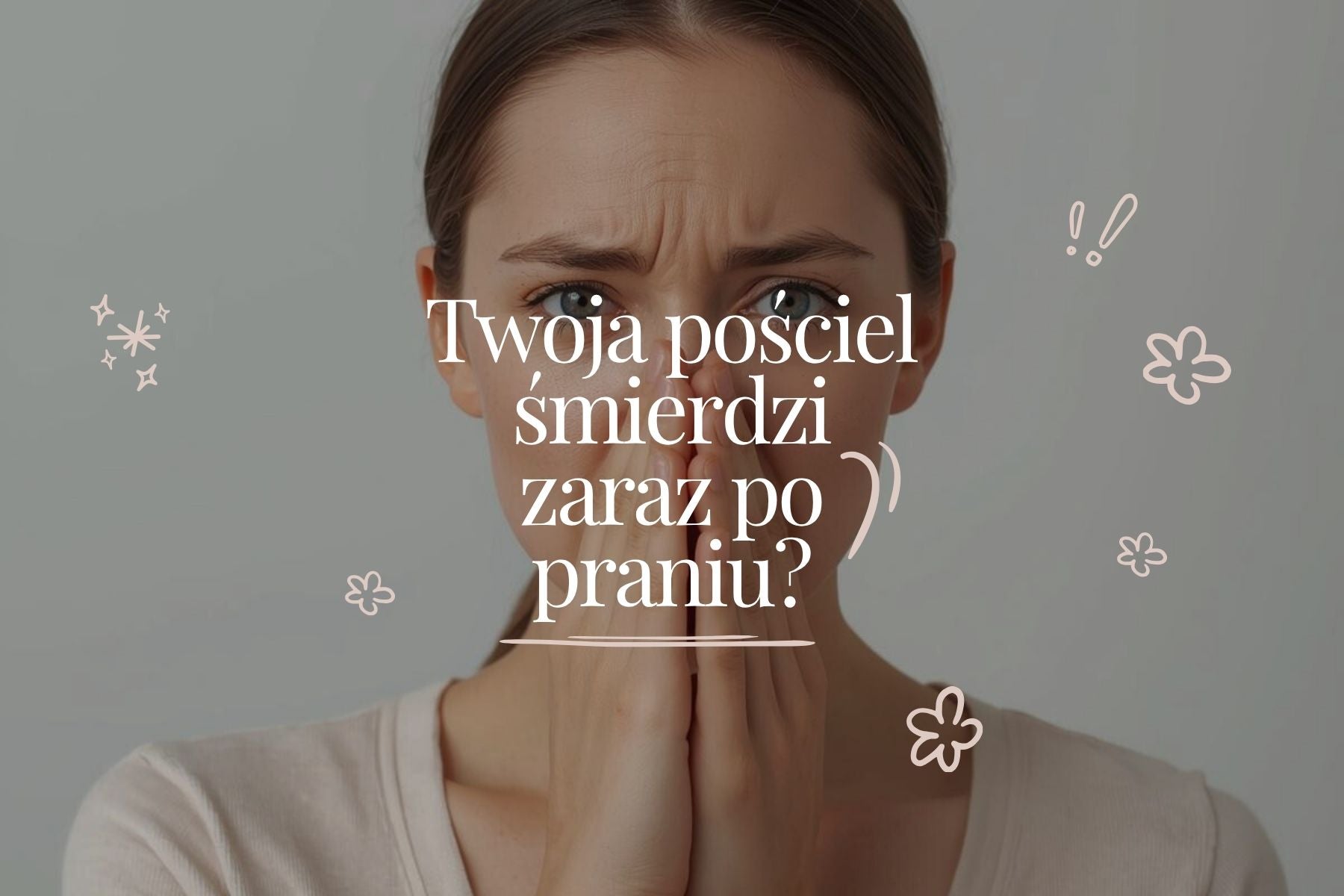 Dlaczego Twoja pościel śmierdzi po praniu?