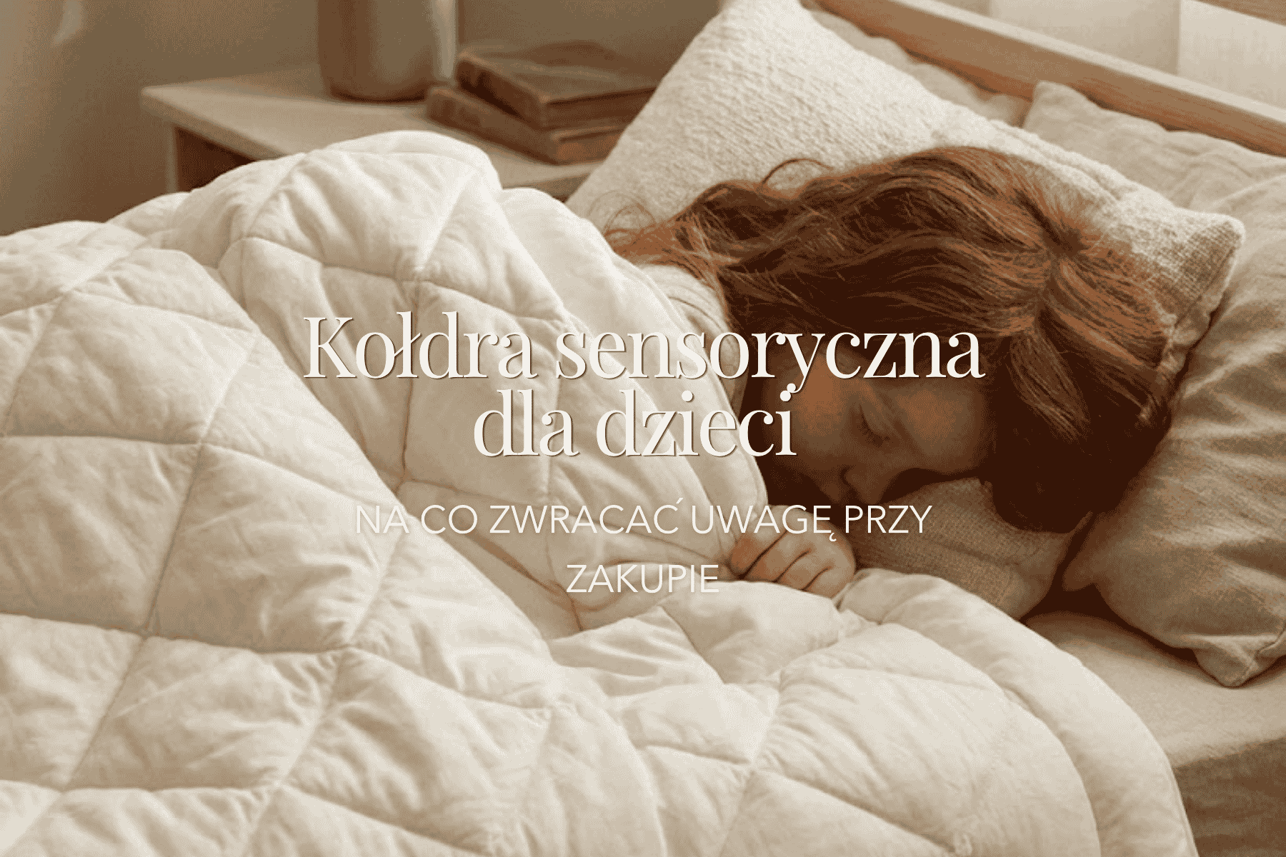 Kołdra sensoryczna dla dzieci – na co zwrócić uwagę przy zakupie?